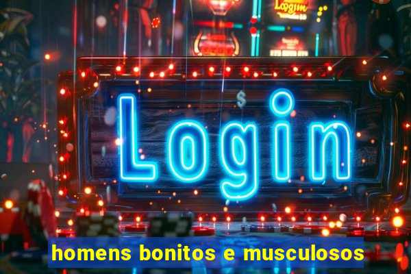 homens bonitos e musculosos